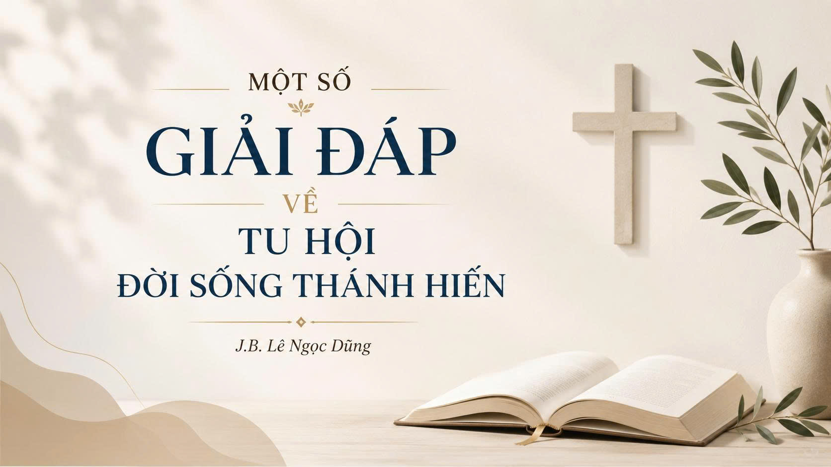 Một số giải đáp về tu hội đời sống Thánh Hiến - J.B. Lê Ngọc Dũng